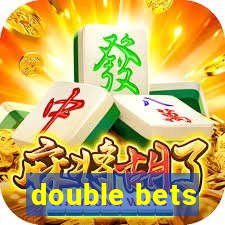 double bets